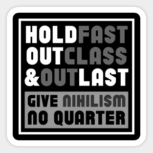 "Give Nihilism No Quarter" Sticker